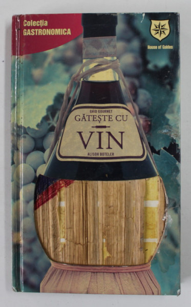 GHID GOURMET , GATESTE CU VIN de ALISON BOTELER