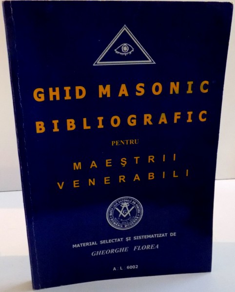 GHID MASONIC BIBLIOGRAFIC PENTRU MAESTRII VENERABILI