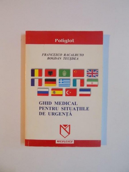 GHID MEDICAL PENTRU SITUATIILE DE URGENTA de FRANCESCO RACALBUTO , BOGDAN TEUSDEA 2003