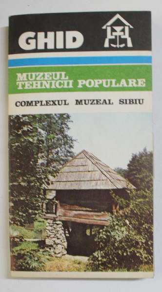 GHID . MUZEUL TEHNICII POPULARE de CORNELIU BUCUR , CORNELIA GONGOLEA ... , 1986