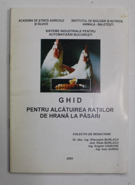 GHID PENTRU ALCATUIREA RATIILOR DE HRANA LA PASARI , de GHEORGHE BURLACU ...IOAN SURDU , 2002