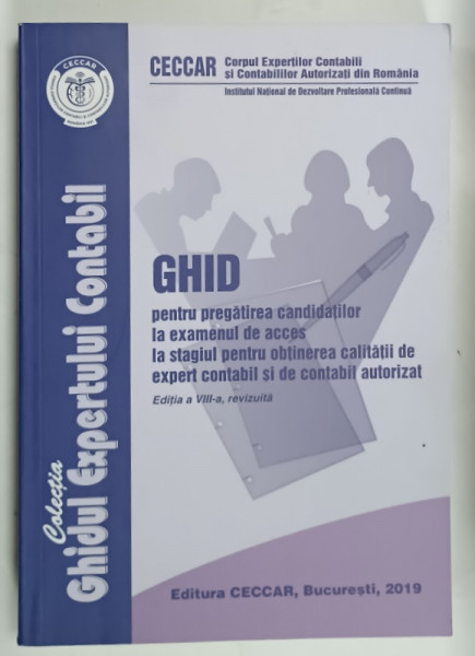 GHID PENTRU ...EXAMENUL DE ACCES LA STAGIUL ....DE EXPERT CONTABIL SI CONTABIL AUTORIZAT , 2019