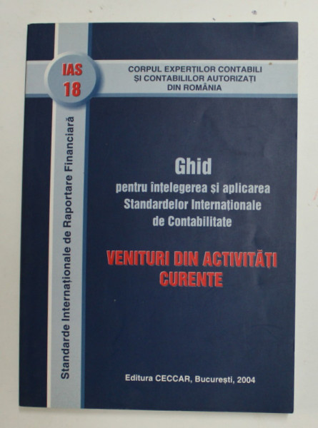 GHID PENTRU INTELEGEREA SI APLICAREA STANDATDELOR INTERNATIONALE DE CONATBILITATE - VENITURI DIN ACTIVITATI CURENTE , 2004