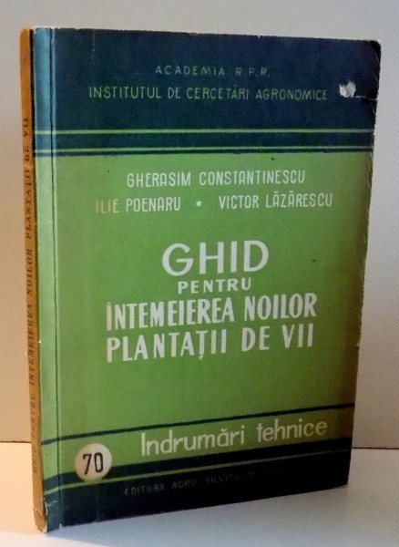 GHID PENTRU INTEMEIEREA NOILOR PLANTATII DE VII , 1957
