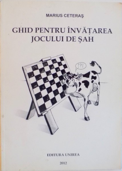GHID PENTRU INVATAREA JOCULUI DE SAH de MARIUS CETERAS, 2012