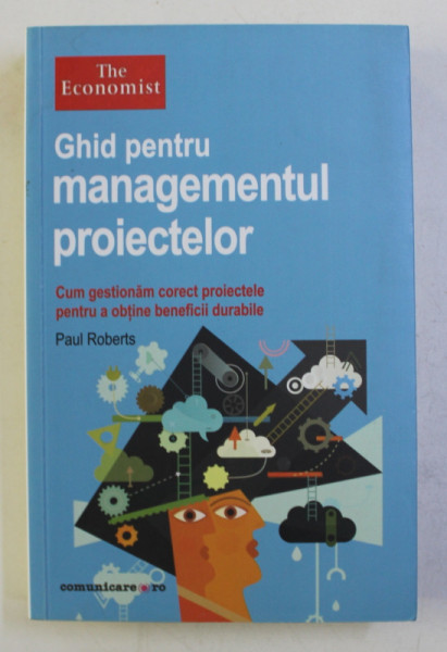 GHID PENTRU MANAGEMENTUL PROIECTELOR de PAUL ROBERTS , 2016