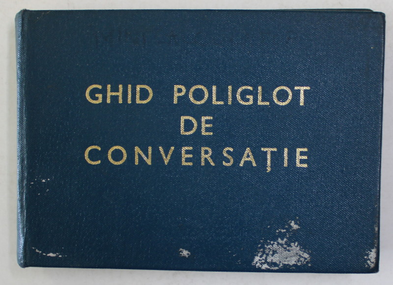 GHID POLIGLOT DE CONVERSATIE PENTRU UZUL CADRELOR MINISTERULUI DE INTERNE , 1972