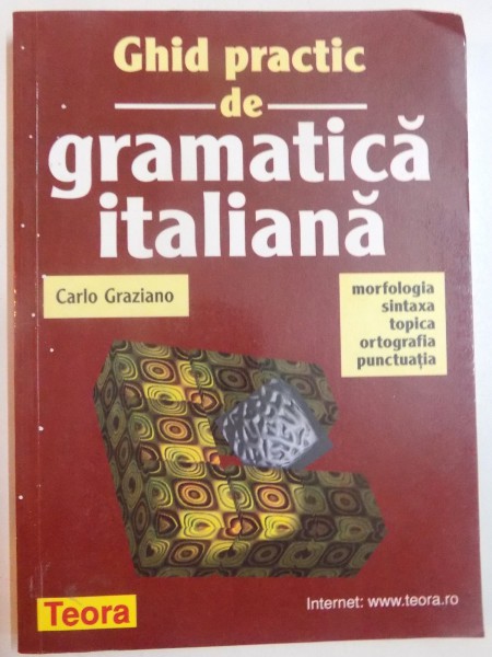GHID PRACTIC DE GRAMATICA ITALIANA de CARLO GRAZIANO , 1999