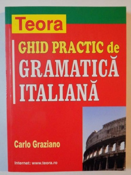 GHID PRACTIC DE GRAMATICA ITALIANA de CARLO GRAZIANO 2003