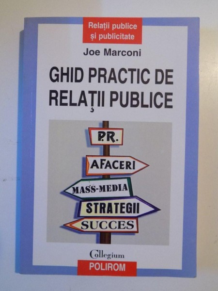 GHID PRACTIC DE RELATII PUBLICE de JOE MARCONI , 2007