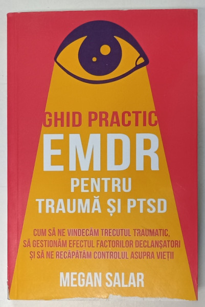 GHID PRACTIC , EMDR PENTRU TRAUMA SI PTSD de MEGAN SALAR , 2024 *MICI DEFECTE
