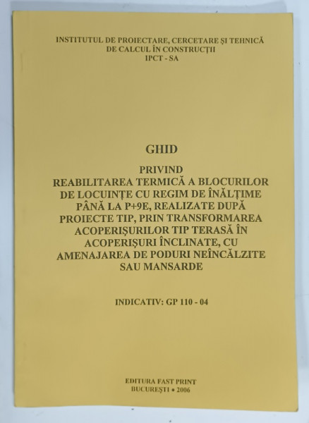GHID PRIVIND REABILITAREA TERMICA A BLOCURILOR DE LOCUINTE ...PRIN  TRANSFORMAREA  ACOPERISURILOR ..., 2006