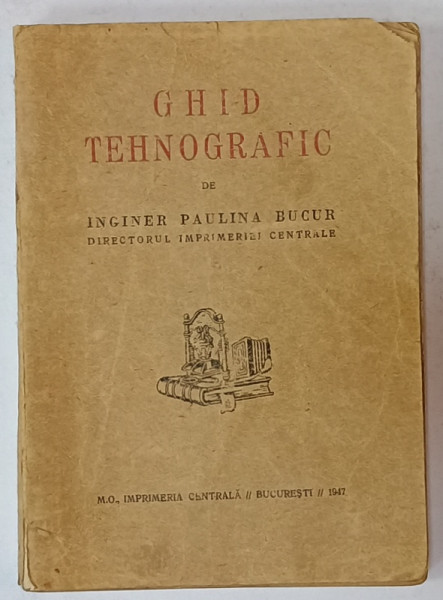 GHID TEHNOGRAFIC de INGINER PAULINA  BUCUR, 1947