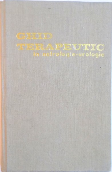 GHID TERAPEUTIC IN NEFROLOGIE - UROLOGIE de CONSTANTIN ZOSIN, MIHAI DAVID, 1977