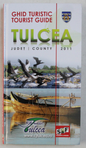 GHID TURISTIC JUDET TULCEA , EDITIE BILINGVA  ROMANA - ENGLEZA , 2011