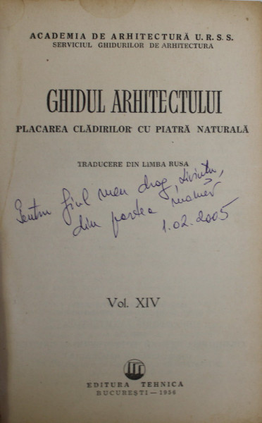 GHIDUL ARHITECTULUI PLACAREA CLADIRILOR CU PIATRA NATURALA VOL. XIV  , Bucuresti 1956 , COPERTI REFACUTE