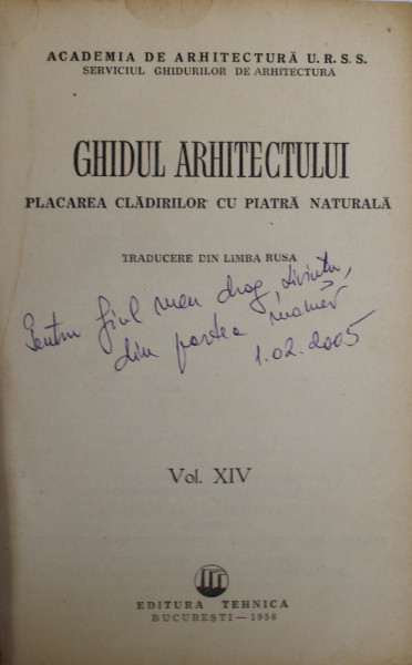 GHIDUL ARHITECTULUI PLACAREA CLADIRILOR CU PIATRA NATURALA VOL. XIV  , Bucuresti 1956 , COPERTI REFACUTE