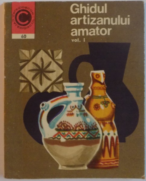 GHIDUL ARTIZANULUI AMATOR, VOL. I de ION N. SUSALA, 1973