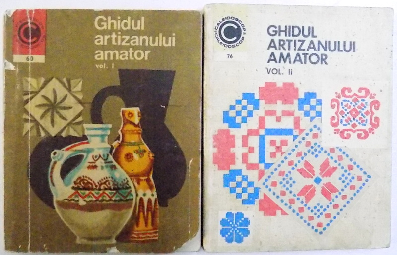GHIDUL ARTIZANULUI AMATOR , VOL. I - II de ION N. SUSALA si MIHAELA SCINTEIANU , 1973 - 1975