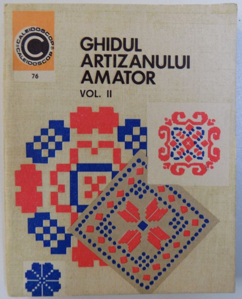 GHIDUL ARTIZANULUI AMATOR , VOL. II de MIHAELA SCINTEIANU , 1975