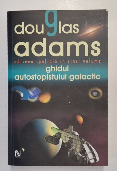 GHIDUL AUTOSTOPISTULUI  GALACTIC , ODISEEA SPATIALA IN CINCI VOLUME de DOUGLAS ADAMS , 2005