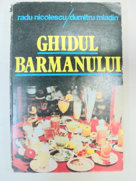 GHIDUL BARMANULUI - RADU NICOLESCU , DUMITRU MLADIN  BUCURESTI 1985