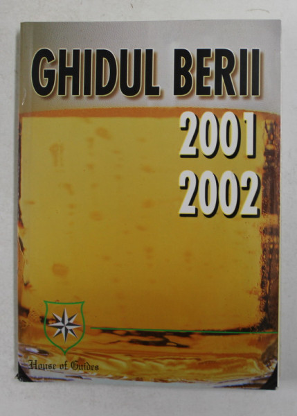 GHIDUL BERII - 2001 - 2002 de GEORGIANA NICOLETA BAUER , APARUTA 2001