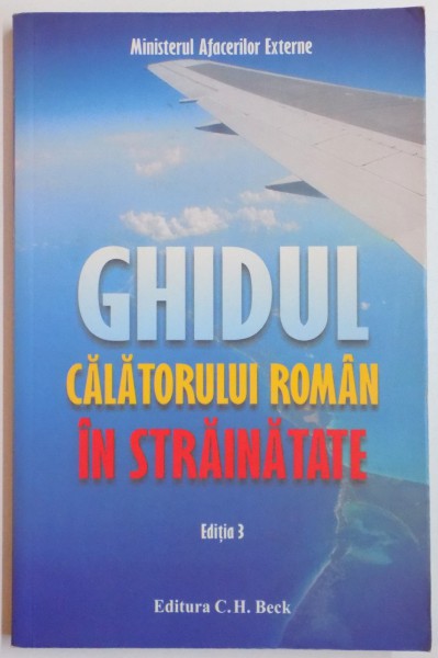 GHIDUL CALATORULUI ROMAN IN STRAINATATE , EDITIA A 3 A , 2009