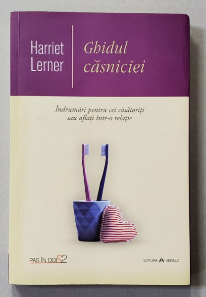 GHIDUL CASNICIEI - INDRUMARI PENTRU CEI CASATORITI SAU AFLATI INTR- O RELATIE de HARRIET LERNER , 2017