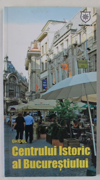 GHIDUL CENTRULUI ISTORIC AL BUCURESTIULUI , TEXT IN LB. ROMANA , 2012
