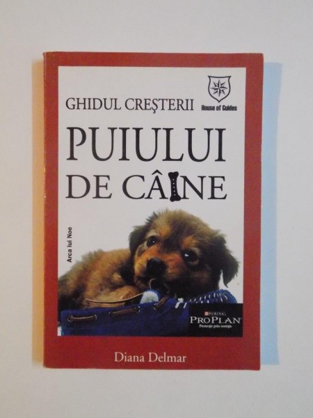 GHIDUL CRESTERII PUIULUI DE CAINE de DIANA DELMAR * MICI DEFECTE COPERTA