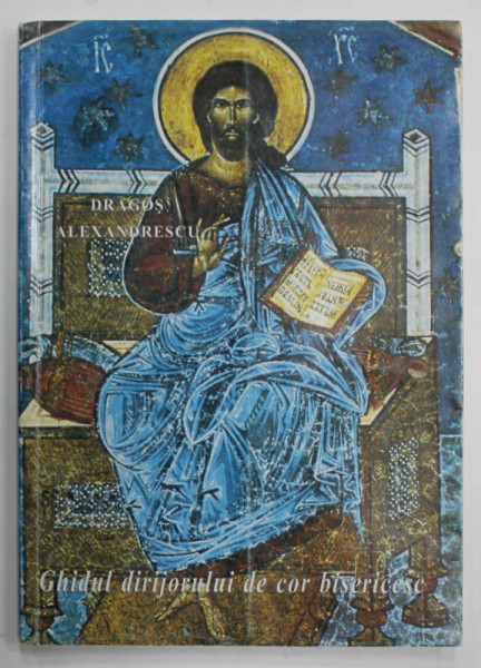 GHIDUL DIRIJORULUI DE COR BISERICESC de DRAGOS ALEXANDRESCU , 1998