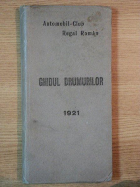 GHIDUL DRUMURILOR DIN ROMANIA 1921