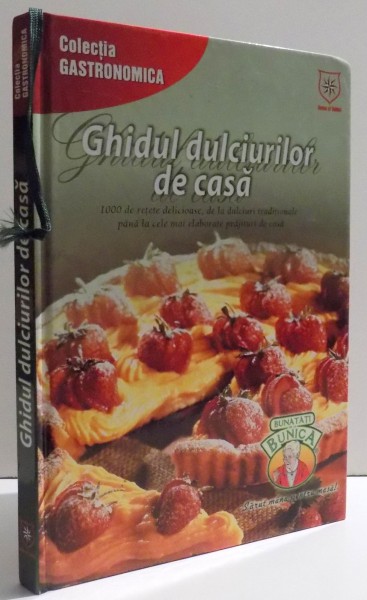 GHIDUL DULCIURILOR DE CASA , 2004