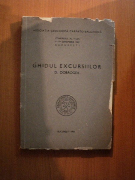 GHIDUL EXCURSIILOR , VOL. IV DOBROGEA , Bucuresti 1961