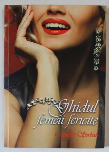 GHIDUL FEMEII FERICITE de CAMELIA SERBAN , 2018