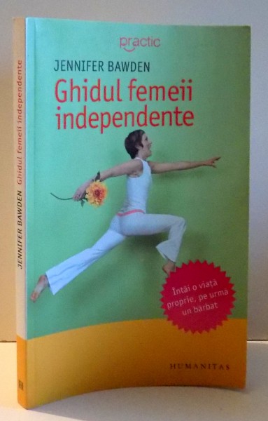 GHIDUL FEMEII INDEPENDENTE de JENNIFER BAWDEN , 2006