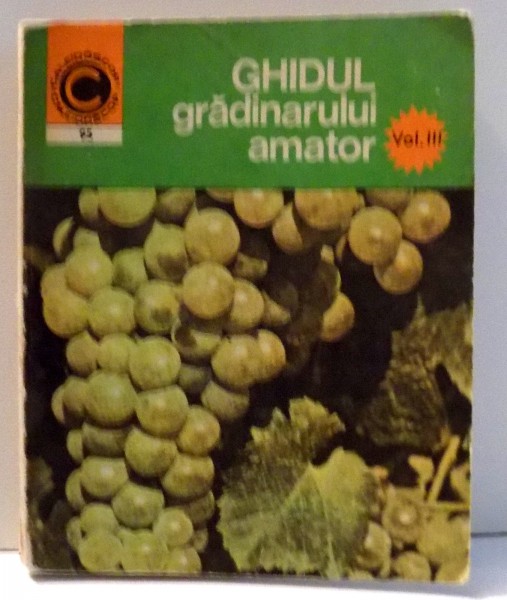 GHIDUL GRADINARULUI AMATOR de N. LUPSA , VOL III , 1977
