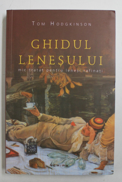 GHIDUL LENESULUI  - MIC TRATAT PENTRU LENESI RAFINATI de TOM HODGKINSON , 2014