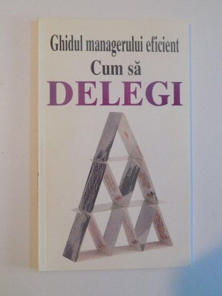 GHIDUL MANAGERULUI EFICIENT , CUM SA DELEGI de KATE KEENAN , 1997