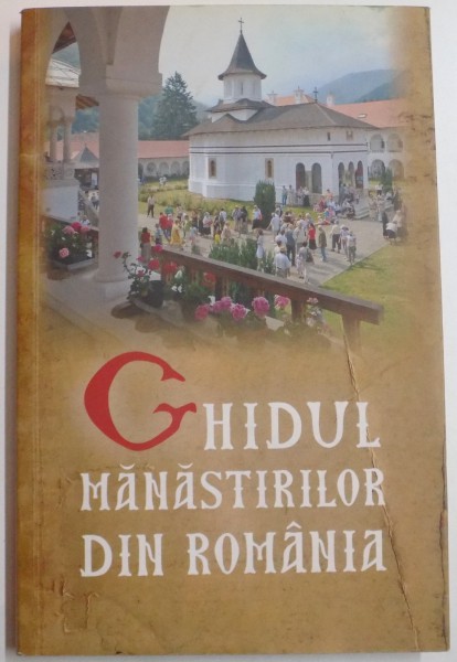 GHIDUL MANASTIRILOR DIN ROMANIA de GHEORGHITA CIOCIOI...MIHAELA VOICU , 2010