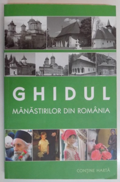 GHIDUL MANASTIRILOR DIN ROMANIA de GHEORGHITA CIOCIOI...MIHAELA VOICU , EDITIA A TREIA , 2013