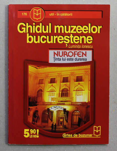 GHIDUL MUZEELOR BUCURESTENE de LUMINITA IONESCU , ANII  '2000