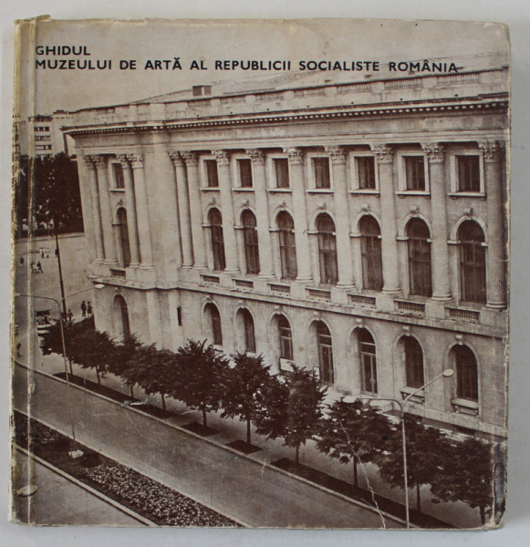GHIDUL MUZEULUI DE ARTA AL REPUBLICII SOCIALISTE ROMANIA , 1971
