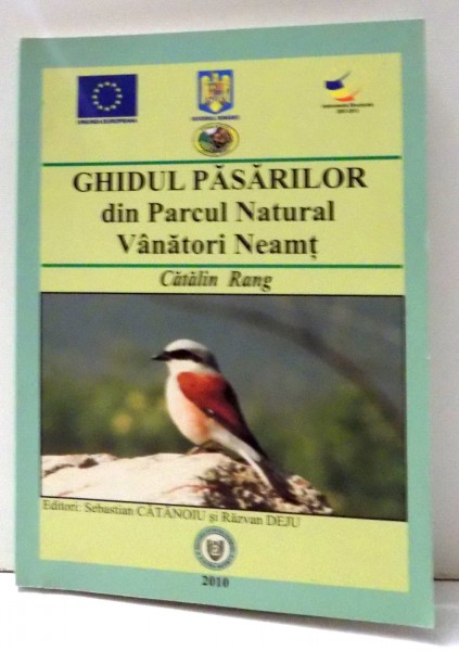 GHIDUL PASARILOR DIN PARCUL NATURAL VANATORI NEAMT de CATALIN RANG , 2010