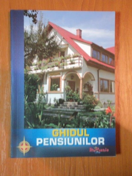 GHIDUL PENSIUNILOR  TURISTICE DIN ROMANIA 2007