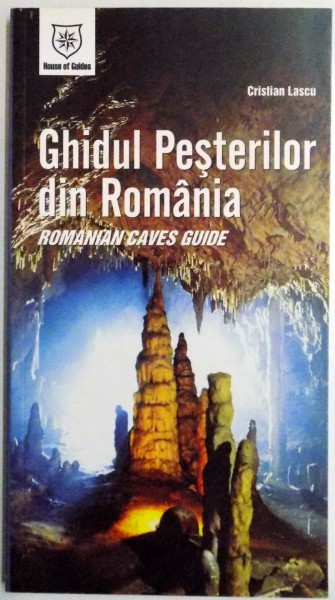 GHIDUL PESTERILOR DIN ROMANIA de CRISTIAN LASCU , 2006