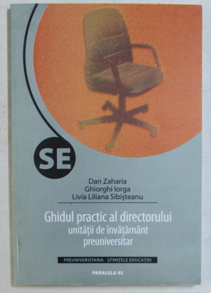 GHIDUL PRACTIC AL DIRECTORULUI UNITATII DE INVATAMANT PREUNIVERSITAR ED. a - II - a ADAUGITA SI REVIZUITA de DAN ZAHARIA , 2005