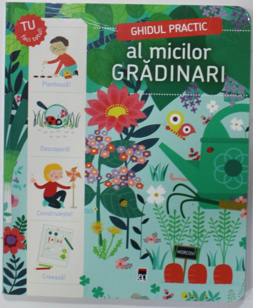 GHIDUL PRACTIC AL MICILOR GRADINARI de MICHEL LUCHESI , ilustratii de BERENGERE STARON , 2019
