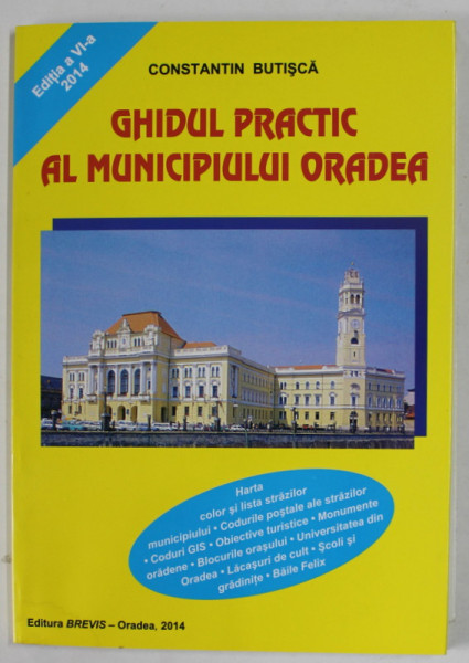 GHIDUL PRACTIC AL MUNICIPIULUI ORADEA de CONSTANTIN BUTISCA , 2014